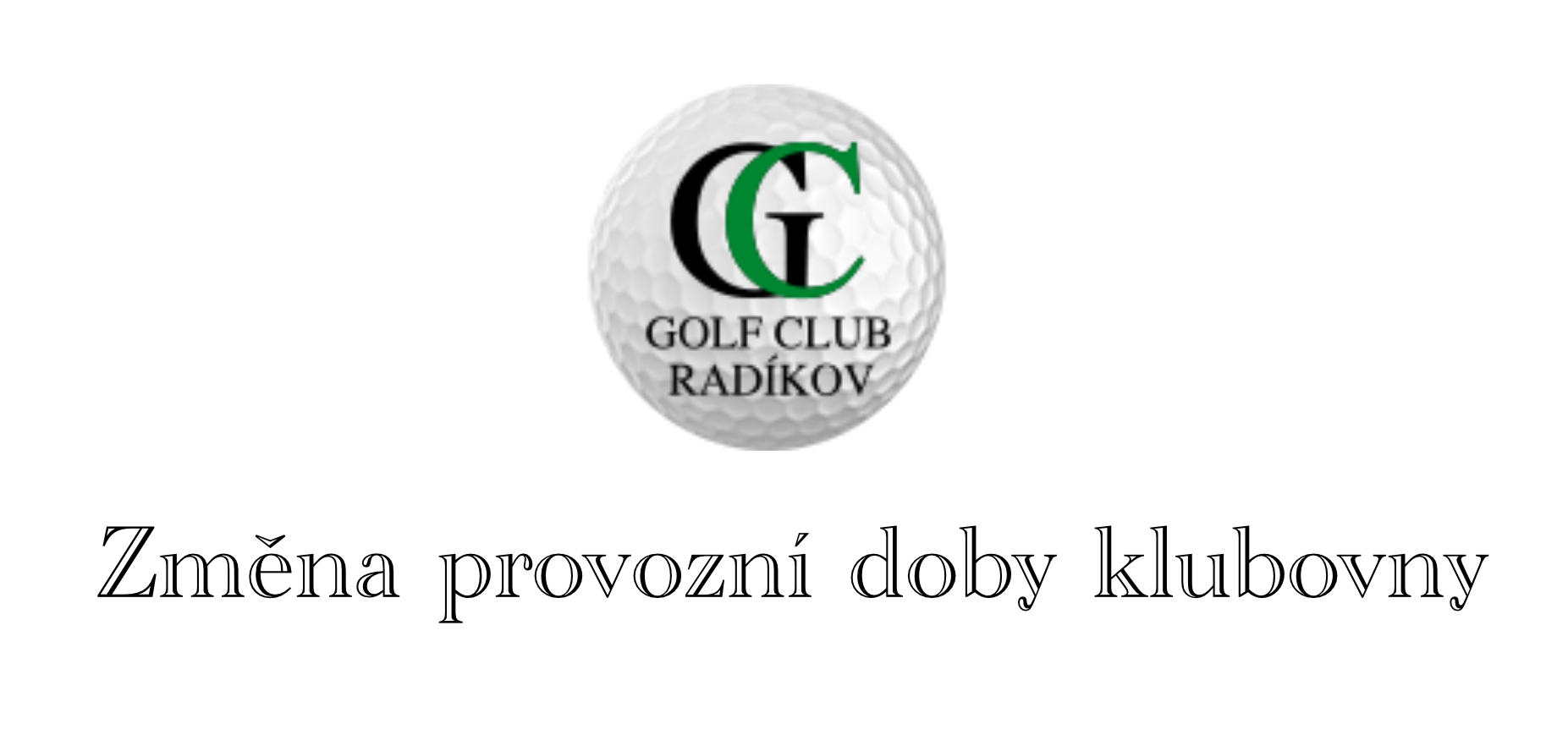 Změna provozní doby klubovny